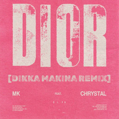 MK - DIOR [DIKKA MAKINA REMIX] [Extended]