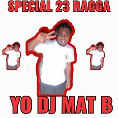 SPECIAL 23 !!! (DJ MAT B)