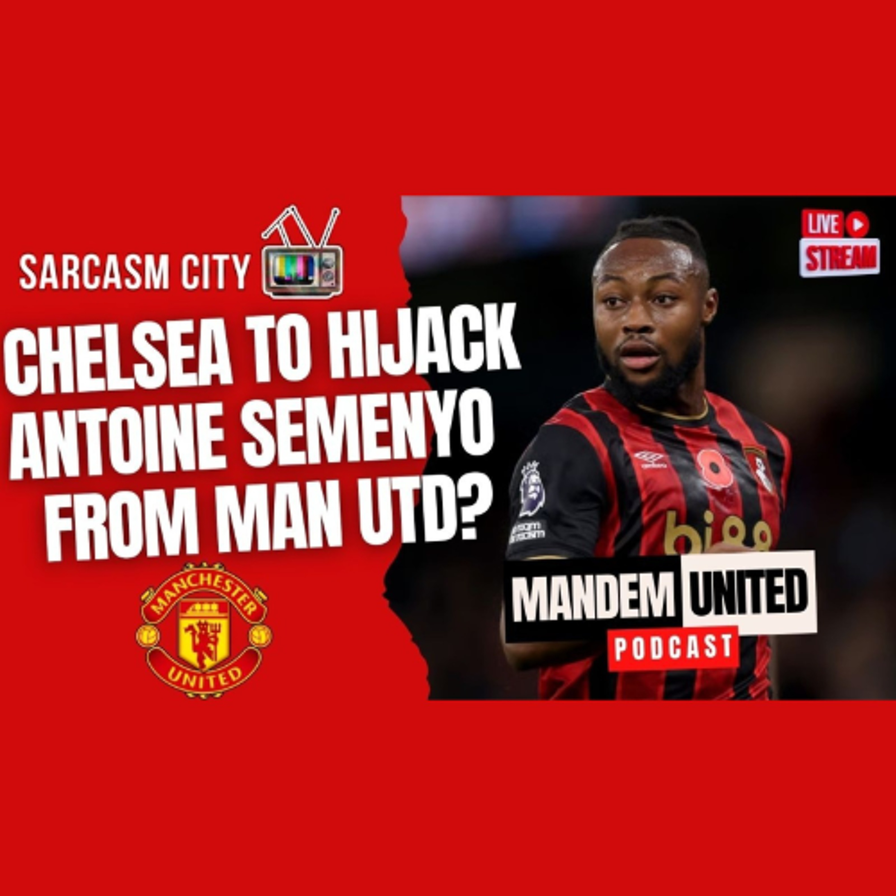 CHELSEA TO HIJACK SEMENYO FROM MANCHESTER UNITED? - ManDem United Podcast