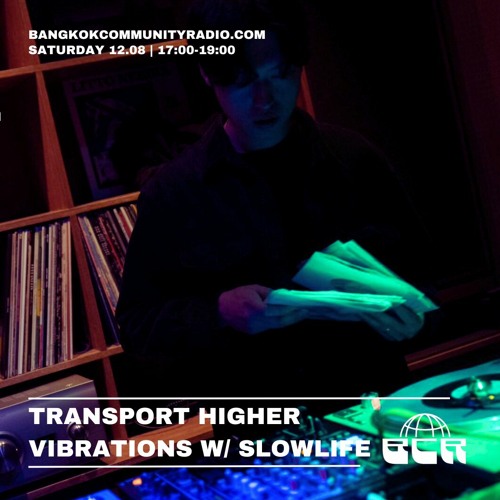 Transport Higher Vibrations With Slowlife - 12th August 2023