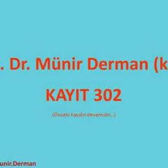 MÜNİR DERMAN SOHBET 302