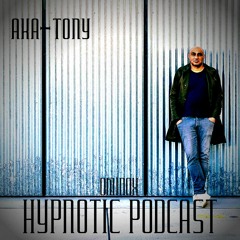 Hypnotic Podcast #05 aka Tony