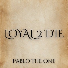 Loyal 2 Die