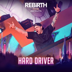 Hard Driver @ REBiRTH Festival 2023