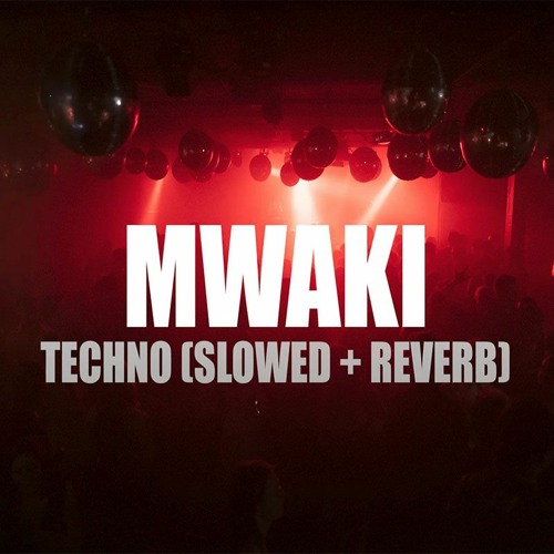 Zars - Mwaki (UNCLR Remix) SoundCloud Version (Slow + Reverb)