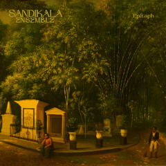Epitaph (for gamelan sandikala)
