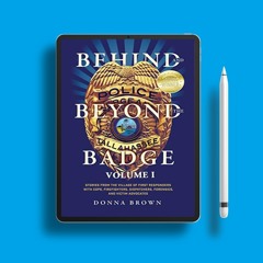 Behind and Beyond the Badge: Stories from the Village of First Responders with Cops, Firefighte