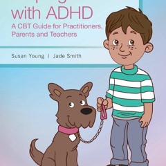 [PDF]❤️ Helping Children with ADHD: A CBT Guide for Practitioners, Parents