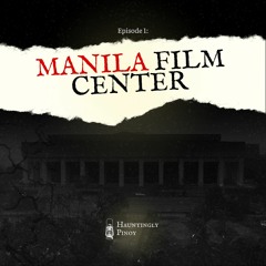 Hauntingly Pinoy - Episode 1: Manila Film Center