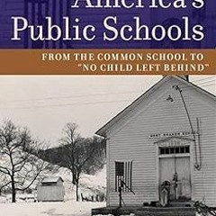 @ America's Public Schools: From the Common School to "No Child Left Behind" (The American Mome