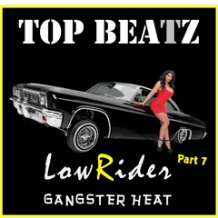 Top Beatz -  LowRider Gangster Heat Vol 7
