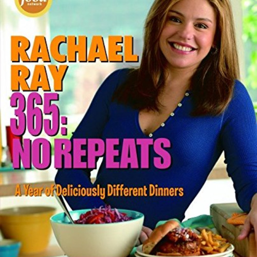 Stream [Download] PDF √ Rachael Ray 365: No Repeats--A Year of ...