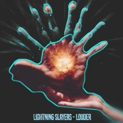Lightning Slayers - Louder