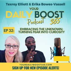 Episode 32: Embracing the Unknown: Turning Fear into Curiosity