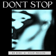 HU Biss X Filip Philips - Don't Stop + FREE DL