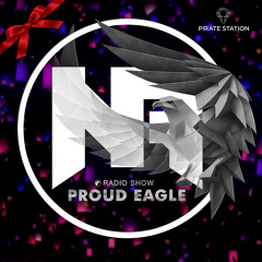 Nelver - Proud Eagle Radio Show #467 @ 19 YEARS OF CREATIVITY @ (10-05-2023)