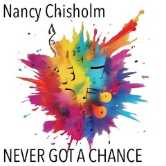 Nancy Chisholm - Never Got A Chance