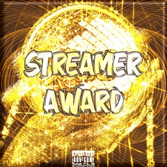 STREAMER AWARD (prod. @danneyjay)