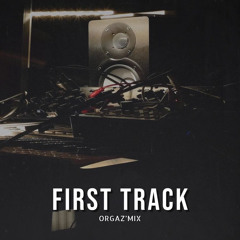 Orgaz’mix - first track