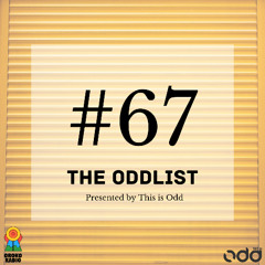 The Oddlist #67