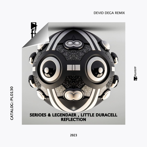 SERIOES & LEGENDAER , LITTLE DURACELL - REFLECTION (ORIGINAL MIX)(PLAYOFF RECORDS)
