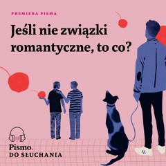 Premiera Pisma. Jeśli nie związki romantyczne, to co?