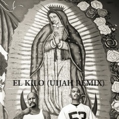 EL KILO (UIJAH REMIX)