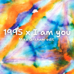 1995 x I am you (Mike Graham edit)