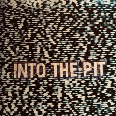 Into The Pit