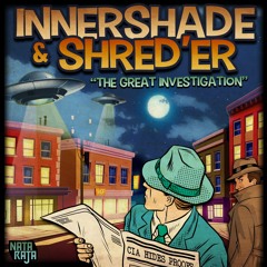 Innershade, Shreder - The Great Investigation