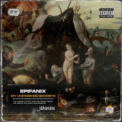 Epifanix - My Unfinished Goodbye [JAH146]