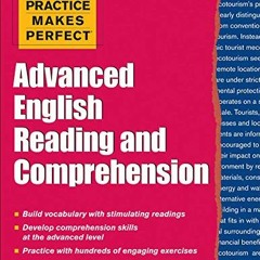Read PDF 📒 Practice Makes Perfect Advanced English Reading and Comprehension by  Dia