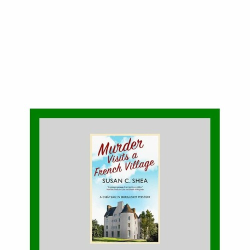 Stream DOWNLOAD Murder Visits a French Village (A Château in Burgundy