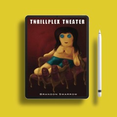 The ThrillPlex Theater by Brandon Swarrow. Zero Expense [PDF]