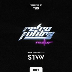 TBR PRESENTS: RetroFuture Radio Episode 2 (STVW Guestmix)