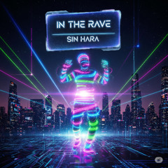 The Rave - Sin Hara