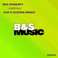 Bassically (Cup & String Radio Mix) - BSM029