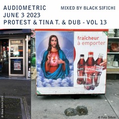 Audiometric June 3 2023 - mix Black Sifichi - PROTEST Tina Turner with DUB - VOL 13