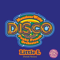 MonsieurWilly & The Funky French Orchestra "Little L (Female Version)
