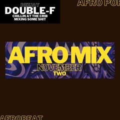 DJ DOUBLE-F Afro Mix November Part Two