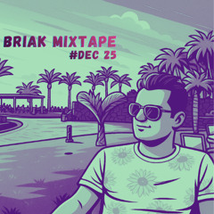 BRIAK MIXTAPE #DEC25