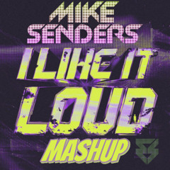 I like it Loud (Mike Senders Mashup) Cut