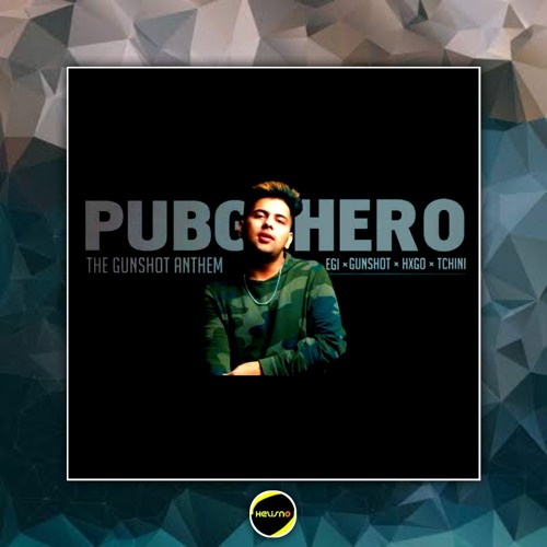 PUBG HERO  By. Hxgo X Chini X Gunshot