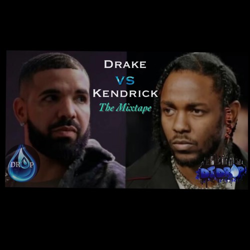 DRAKE VS KENDRICK (THE MIXTAPE) - DJ DROP