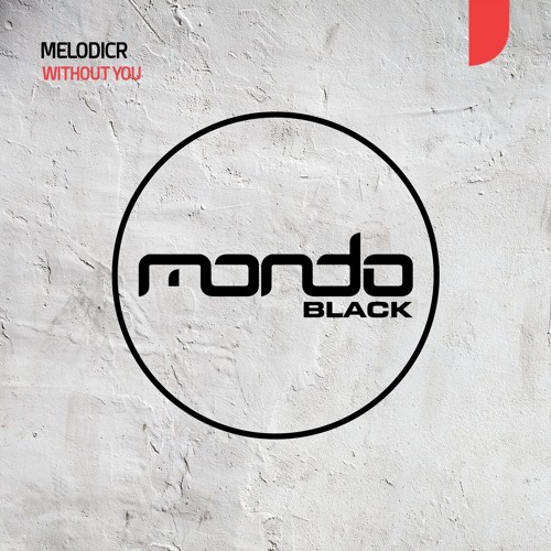 Melodicr - Without You (Extended Mix) (Mondo Black)