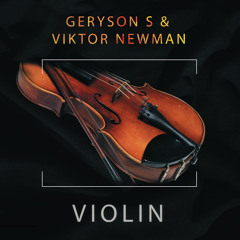 Geryson S & Viktor Newman - Violin (Original Mix)