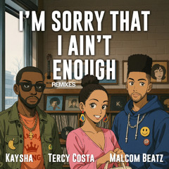 I'm sorry that I ain't enough (Munna's Music Remix)