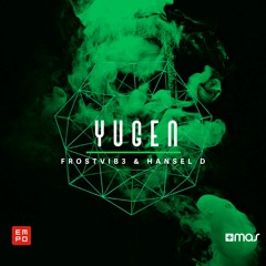 FROSTVIB3 & Hansel D - Yugen [OUT NOW!]
