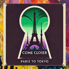 PREMIERE: Come Closer — Paris To Tokyo [Boudoir]