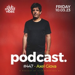 Club Mood Vibes Podcast #447 ─ Axel Giova